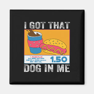 Ich Got diesen Hund in mir lustige Hot Dog Combo 4 Magnet