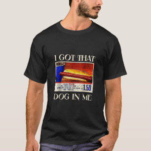 Ich Got diesen Hund in mir lustige Hot Dog Frauen  T-Shirt