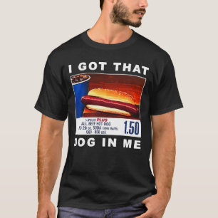 Ich Got diesen Hund in mir, lustige Hot Dogs Combo T-Shirt