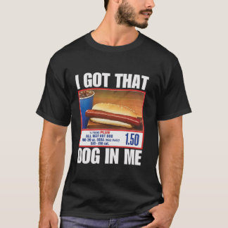 Ich Got diesen Hund in mir lustige HotDogs Combo 4 T-Shirt