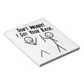 Ich got dir den Rücken - mach dir keine Sorgen Notizblock (angewinkelt)