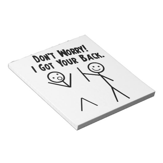 Ich got dir den Rücken - mach dir keine Sorgen Notizblock (angewinkelt)