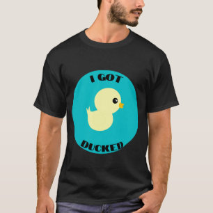 Ich Got Ducked T-Shirt