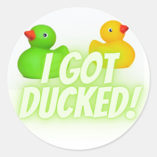Ich got ducken! Quack! Runder Aufkleber