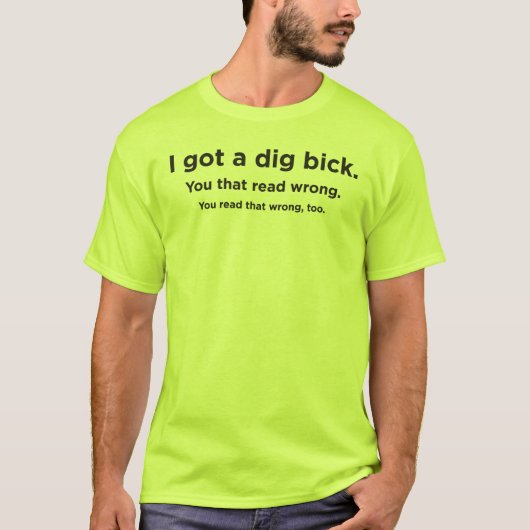 Ich got ein Grabung bick T-Shirt (Vorderseite)