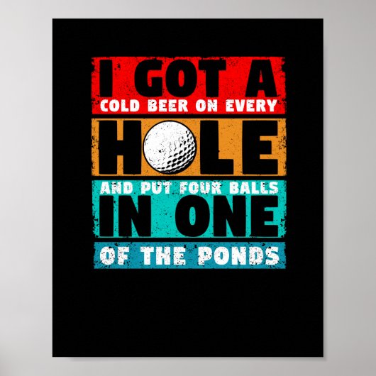 Ich Got ein Loch in einem schönen Golfplatz Poster (Vorne)