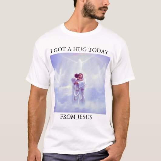 ICH GOT EINE UMARMUNG HEUTE VON JESUS T-Shirt (Vorderseite)