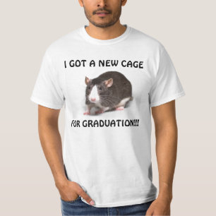 ICH GOT EINEN NEUEN KÄFIG, FÜR ABSCHLUSS-RATTE T-Shirt