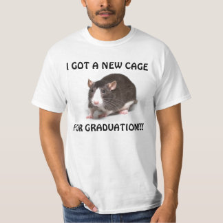 ICH GOT EINEN NEUEN KÄFIG, FÜR ABSCHLUSS-RATTE T-Shirt