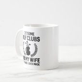 Ich Got einige Clubs für meine Ehefrau Kaffeetasse (Vorderseite Links)