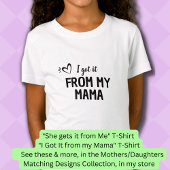Ich Got es von meiner Mutter, meine Mutter, die pa T-Shirt