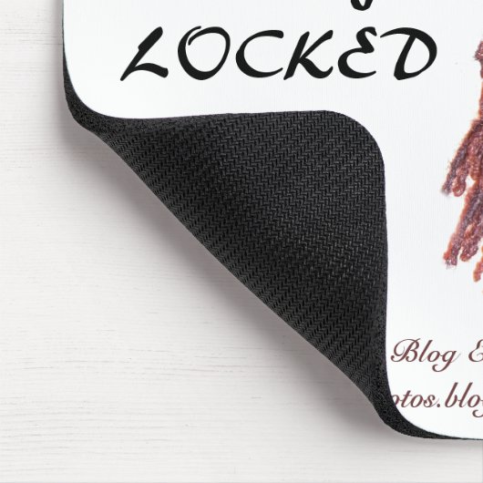 Ich got FREI als I gotLOCKED OBEN! ,     … Mousepad (Ecke)