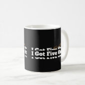 Ich Got fünf auf den 90ern lirisch Kaffeetasse (VorderseiteRechts)