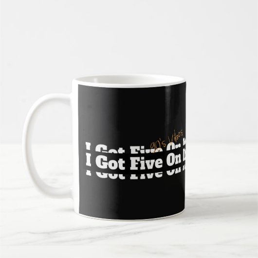Ich Got fünf auf den 90ern lirisch Kaffeetasse (Links)