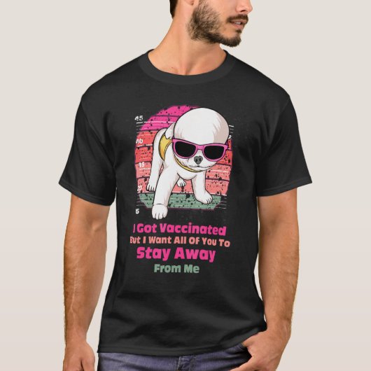 Ich Got geimpft, aber ich Wollte euch allen, Awa B T-Shirt (Vorderseite)