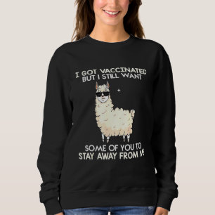 Ich Got geimpft, aber ich Wollte noch einige von I Sweatshirt
