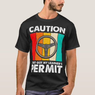 Ich Got gerade die "Fahrerlaubnis" für neue Fahrer T-Shirt