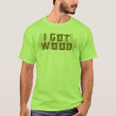 Ich got Holz T-Shirt (Vorderseite)