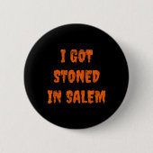 Ich Got in Salem Halloween Hexen Stoner Wen Button (Vorderseite)