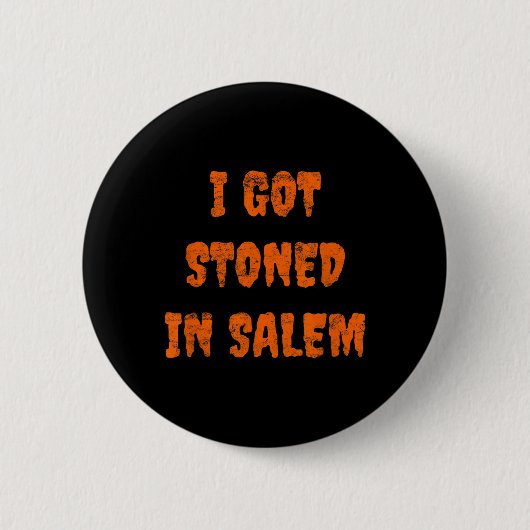 Ich Got in Salem Halloween Hexen Stoner Wen Button (Vorderseite)