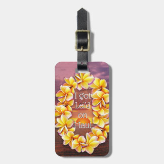 Ich got Lei'd auf Maui (anpassbar) Gepäckanhänger