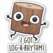 Ich Got Log-a-Rhythm Funny Wood Pun Aufkleber (Vorderseite)