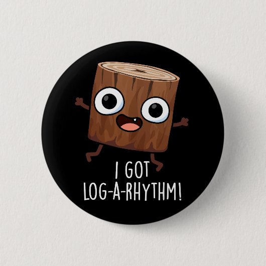Ich Got Log-a-Rhythm Funny Wood Pun Dark BG Button (Vorderseite)