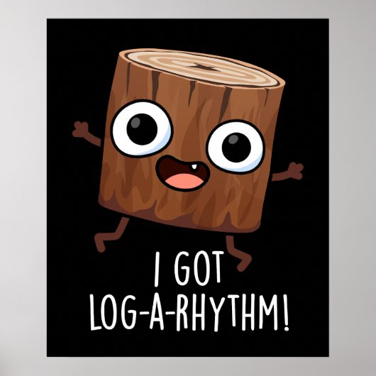 Ich Got Log-a-Rhythm Funny Wood Pun Dark BG Poster (Vorne)