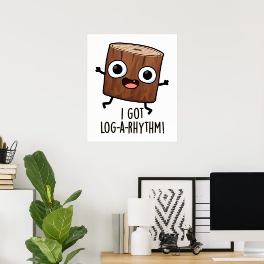Ich Got Log-a-Rhythm Funny Wood Pun Poster (Heimbüro)