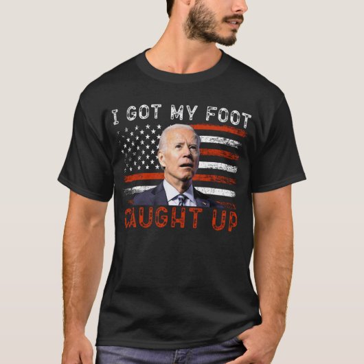 Ich Got mein Foot Cauup Funny Biden Geschenk  T-Shirt (Vorderseite)
