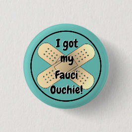 Ich got meine Fauci Ouchie  Button