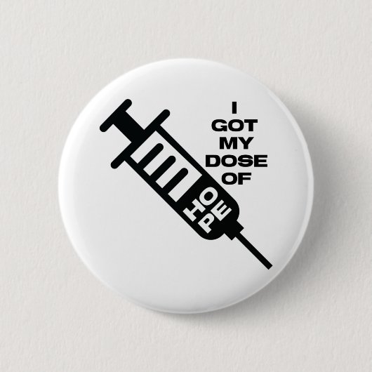 Ich got meine Hope-Dosis Button (Vorderseite)