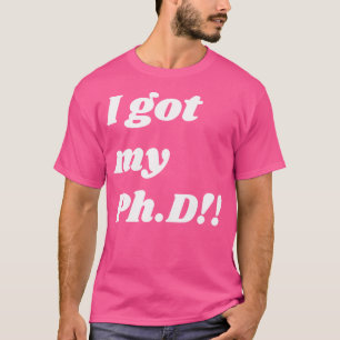 Ich Got meine Phd-Glückwünsche an die Ärzte T-Shirt