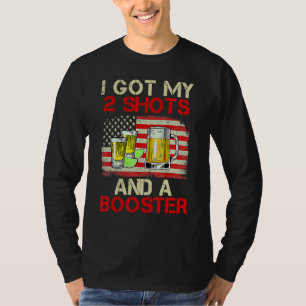 Ich Got meine zwei Shots und eine Booster-Impfung T-Shirt
