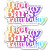 Ich Got meinen Bars Run - Regenbogen Vinyl Sticker (Vorderseite)