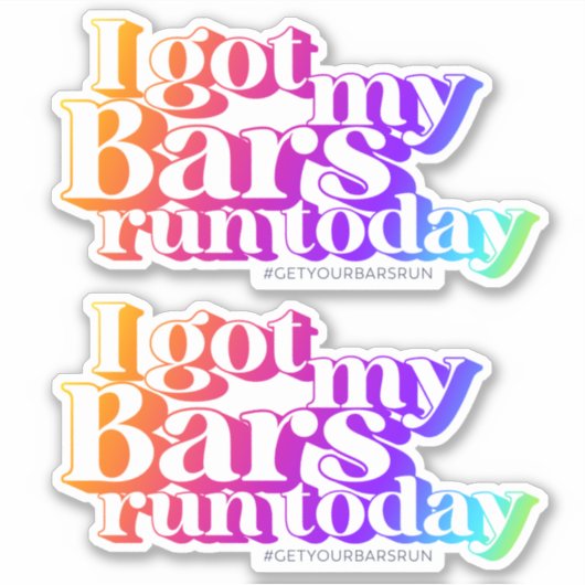Ich Got meinen Bars Run - Regenbogen Vinyl Sticker (Vorderseite)