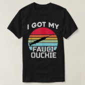 Ich Got meinen Fauci Ouchie Funny Dr. T-Shirt (Design vorne)