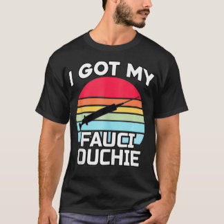 Ich Got meinen Fauci Ouchie Funny Dr. T-Shirt
