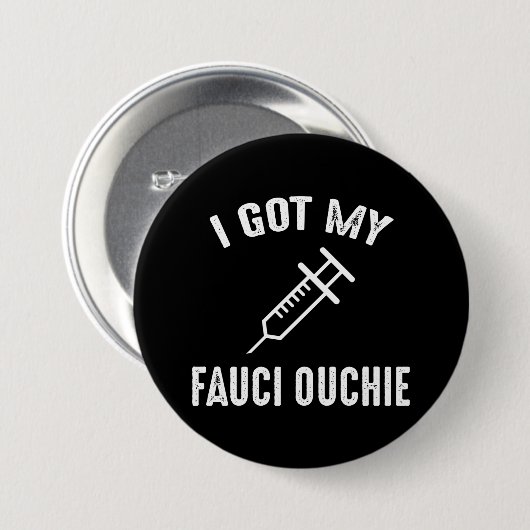 Ich Got meinen Fauci Ouchie Pro-Impfstoff Button (Vorne & Hinten)