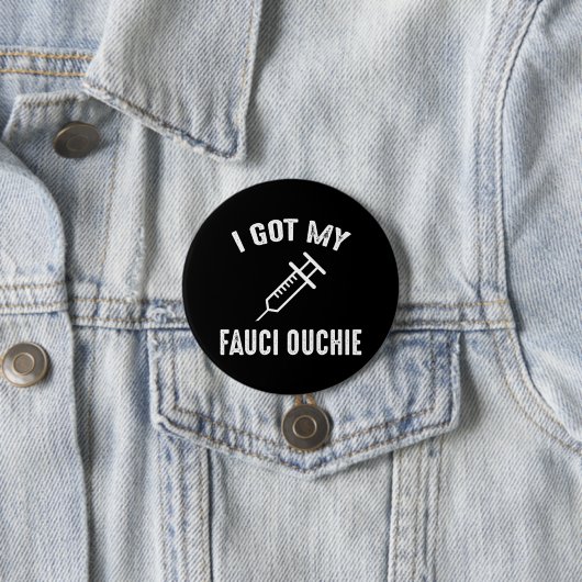 Ich Got meinen Fauci Ouchie Pro-Impfstoff Button (Beispiel)