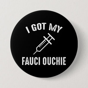 Ich Got meinen Fauci Ouchie Pro-Impfstoff Button