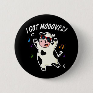 Ich Got Mooves Funny Dancing Kuh Puck Dark BG Button