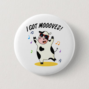 Ich Got Mooves Funny Dancing Kuh Puff Button