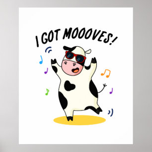 Ich Got Mooves Funny Dancing Kuh Puff Poster