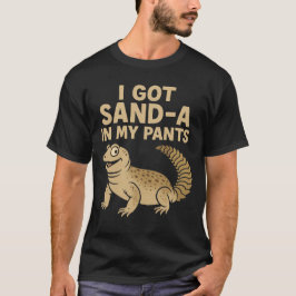 ICH GOT SAND-A IN MEINEN PANTEN T-Shirt