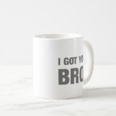Ich got Sie bro Kaffeetasse (VorderseiteRechts)