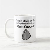 Ich got, um mehr Cowbell zu haben Kaffeetasse (Links)