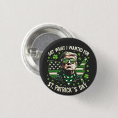 Ich Got, was ich für St. Patrick's Day Trump Gewol Button (Vorne & Hinten)