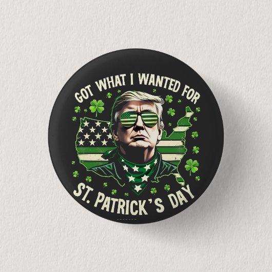 Ich Got, was ich für St. Patrick's Day Trump Gewol Button (Vorderseite)