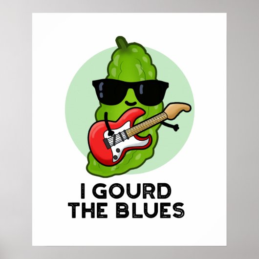 Ich gourte die Blues Funny Veggie Pun Poster (Vorne)